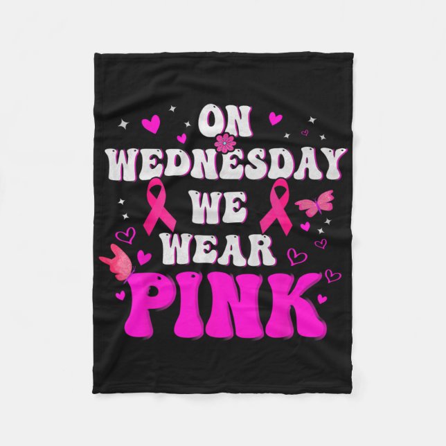 On Wednesday We Wear Pink Ribbon Breast Cancer Awa Fleece Blanket (Front)