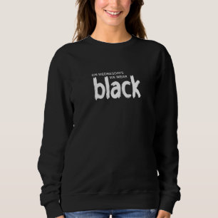 On WEDNESDAYs we wear black - Novelty clothing Sweatshirt