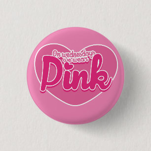 On Wednesdays we wear pink 3 Cm Round Badge