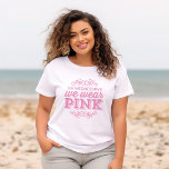 On Wednesdays We Wear Pink T-Shirt<br><div class="desc">Cute Funny Girly Typographic Design with a Humourous Funny Movie Quote That Reads "On Wednesdays We Wear Pink"</div>