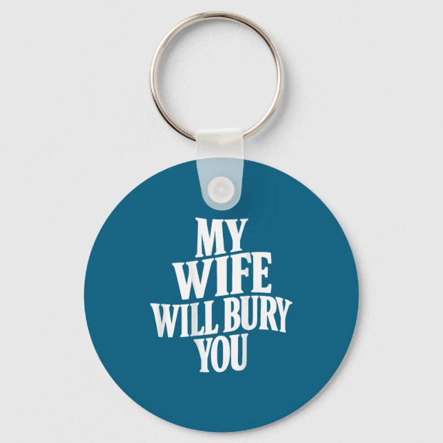 On You Back Wife Will Bury Key Ring (Front)