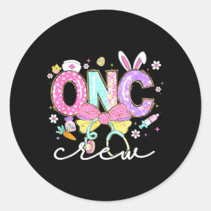 ONC Oncology Crew Nurse Bunny Ears Easter Cancer Classic Round Sticker