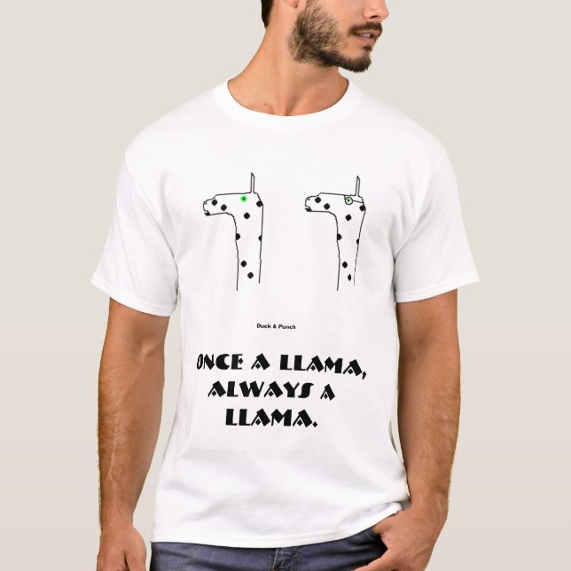 Once a llama, always a llama. T-Shirt (Front)