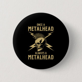 Once A Metalhead Always A Metalhead Musician Gift 6 Cm Round Badge
