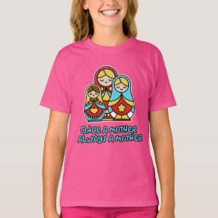Once a mother, always a mother T-Shirt
