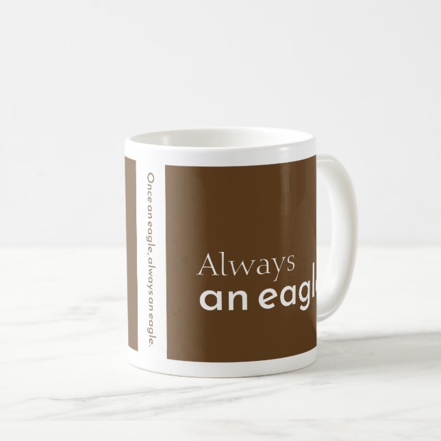 Once an Eagle, Always an Eagle. Brown and White Coffee Mug (Front Right)
