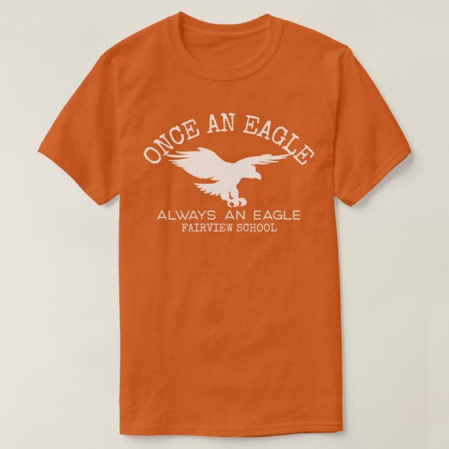 Once An Eagle Always An Eagle Fairview   1 T-Shirt (Design Front)
