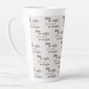 Once an Eagle Always an Eagle. Inspirational Quote Latte Mug