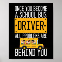 Once Become A School Bus Driver All Problems Are