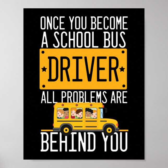 Once Become A School Bus Driver All Problems Are Poster (Front)