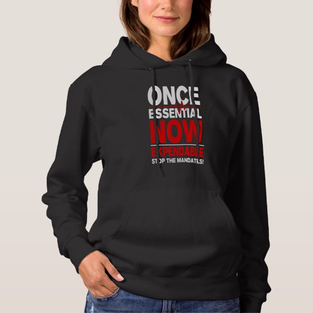 Once Essential Now Expendable Medical Freedom Stop Hoodie (Front)