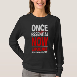 Once Essential Now Expendable Medical Freedom Stop T-Shirt