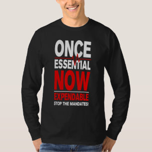 Once Essential Now Expendable Medical Freedom Stop T-Shirt