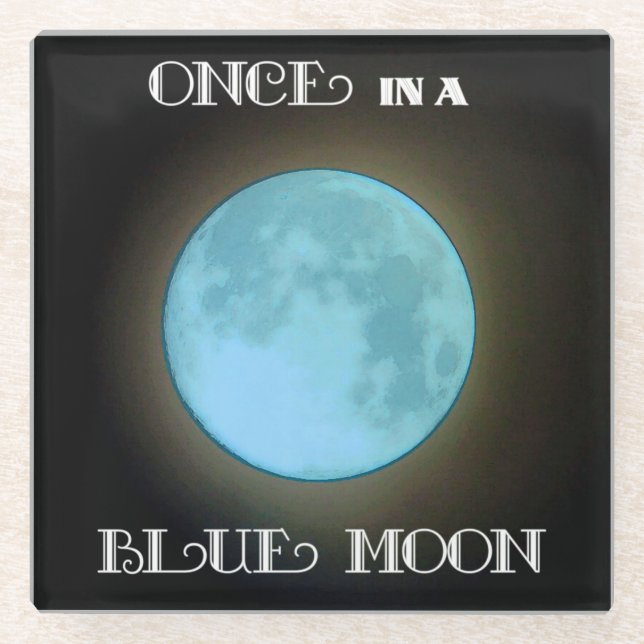 "Once in a Blue Moon" Glass Coaster (Front)