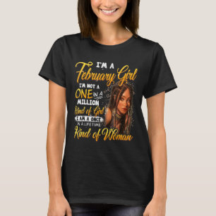 Once In A Lifetime Black Girl February Birthday Mo T-Shirt