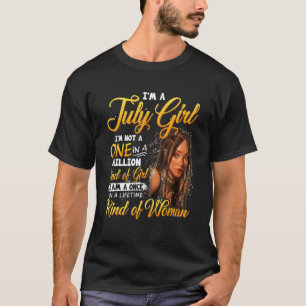 Once In A Lifetime Black Girl July Birthday Mother T-Shirt