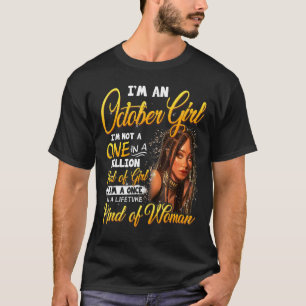 Once In A Lifetime Black Girl October Birthday Mot T-Shirt