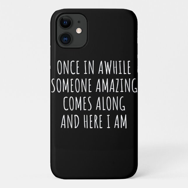 Once In Awhile Someone Amazing Comes Along Case-Mate iPhone Case (Back)
