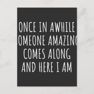Once In Awhile Someone Amazing Comes Along Holiday Postcard