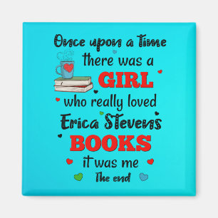 Once There A Girl Who Loved Erica Stevens Books Magnet
