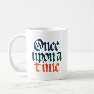 Once Upon a Time Calligraphy Storytelling Coffee Mug