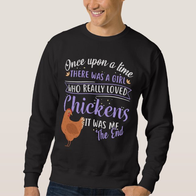 Once Upon A Time Chicken   Sweatshirt (Front)