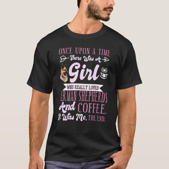 Once Upon A Time German Shepherd Coffee German She T-Shirt (Front)