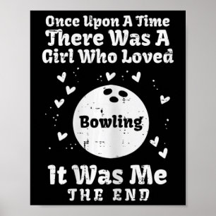 Once Upon A Time Girl Loved Bowling Girls Kids Tod Poster