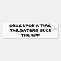 Once Upon A Time, Tailgaters Suck, The End