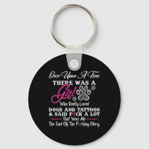 Once Upon A Time There Was A Girl And A Dog Tattoo Key Ring