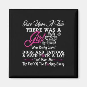 Once Upon A Time There Was A Girl And A Dog Tattoo Magnet