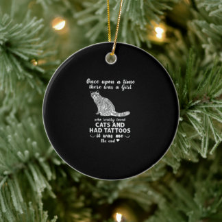 Once Upon a Time There Was a Girl Loved Cats And T Ceramic Tree Decoration