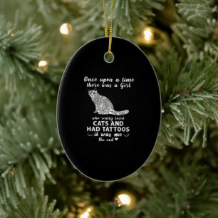 Once Upon a Time There Was a Girl Loved Cats And T Ceramic Tree Decoration