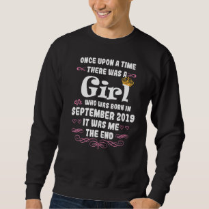 Once upon a time there was a girl September 2019 b Sweatshirt