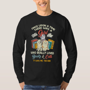 Once Upon A Time There Was A Girl Who Loved Books  T-Shirt