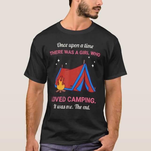 Once Upon A Time There Was A Girl Who Loved Campin T-Shirt (Front)