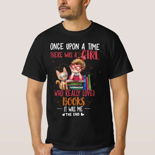 Once Upon A Time There Was A Girl Who Really Books T-Shirt (Front)
