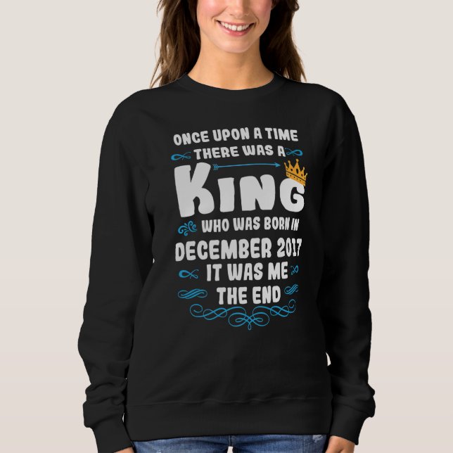Once upon a time there was a king. December 2017 B Sweatshirt (Front)
