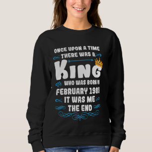 Once upon a time there was a king. February 1989 B Sweatshirt