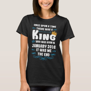 Once upon a time there was a king January 2016 Bir T-Shirt