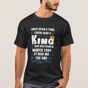 Once upon a time there was a king. March 1994 Birt T-Shirt