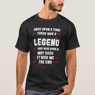 Once upon a time there was a legend. May 2020 Birt T-Shirt
