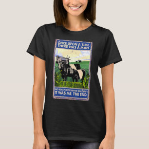 Once Upon A Time There Was A Man Cow Belted Gall T-Shirt