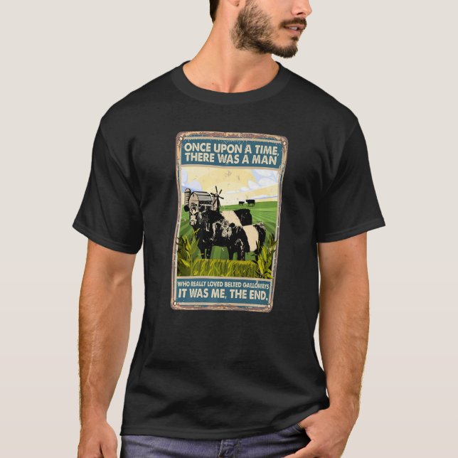 Once Upon A Time There Was A Man  Cow Belted Gallo T-Shirt (Front)