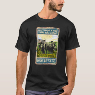 Once Upon A Time There Was A Man  Cow Breed Black  T-Shirt