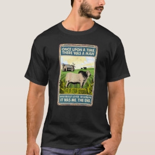 Once Upon A Time There Was A Man  Cow Breed Brahma T-Shirt