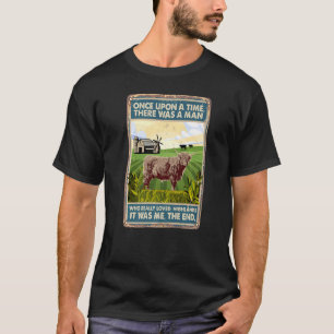 Once Upon A Time There Was A Man  Cow Breed Highla T-Shirt