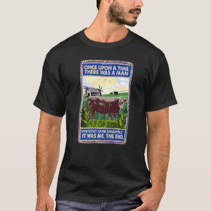 Once Upon A Time There Was A Man  Cow Breed Simmen T-Shirt