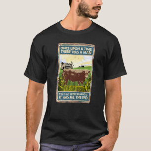 Once Upon A Time There Was A Man Cow Breed Simmen T-Shirt