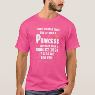 Once upon a time there was a princess August 1991  T-Shirt